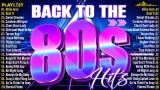 80’s Music Greatest Hits  – Back To The 1980s – Classic Music 80S Hits